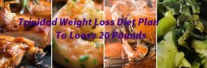 trinidad weight loss diet plan to loose 20 pounds 